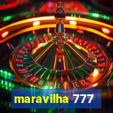 maravilha 777